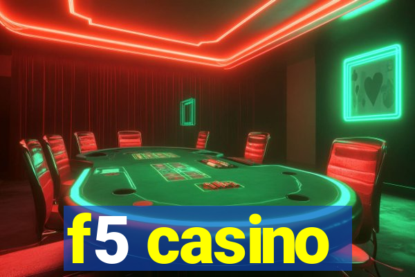 f5 casino